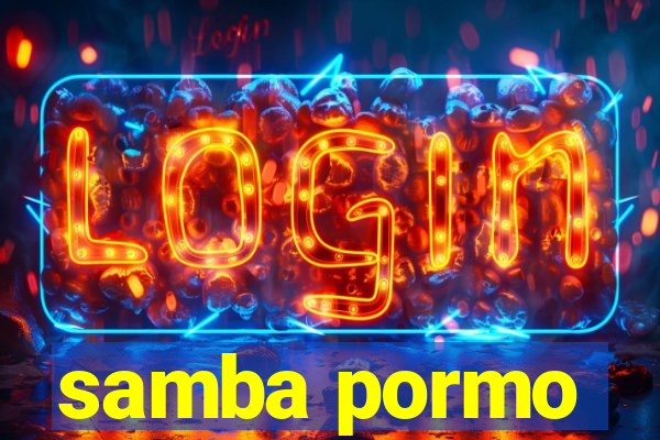 samba pormo